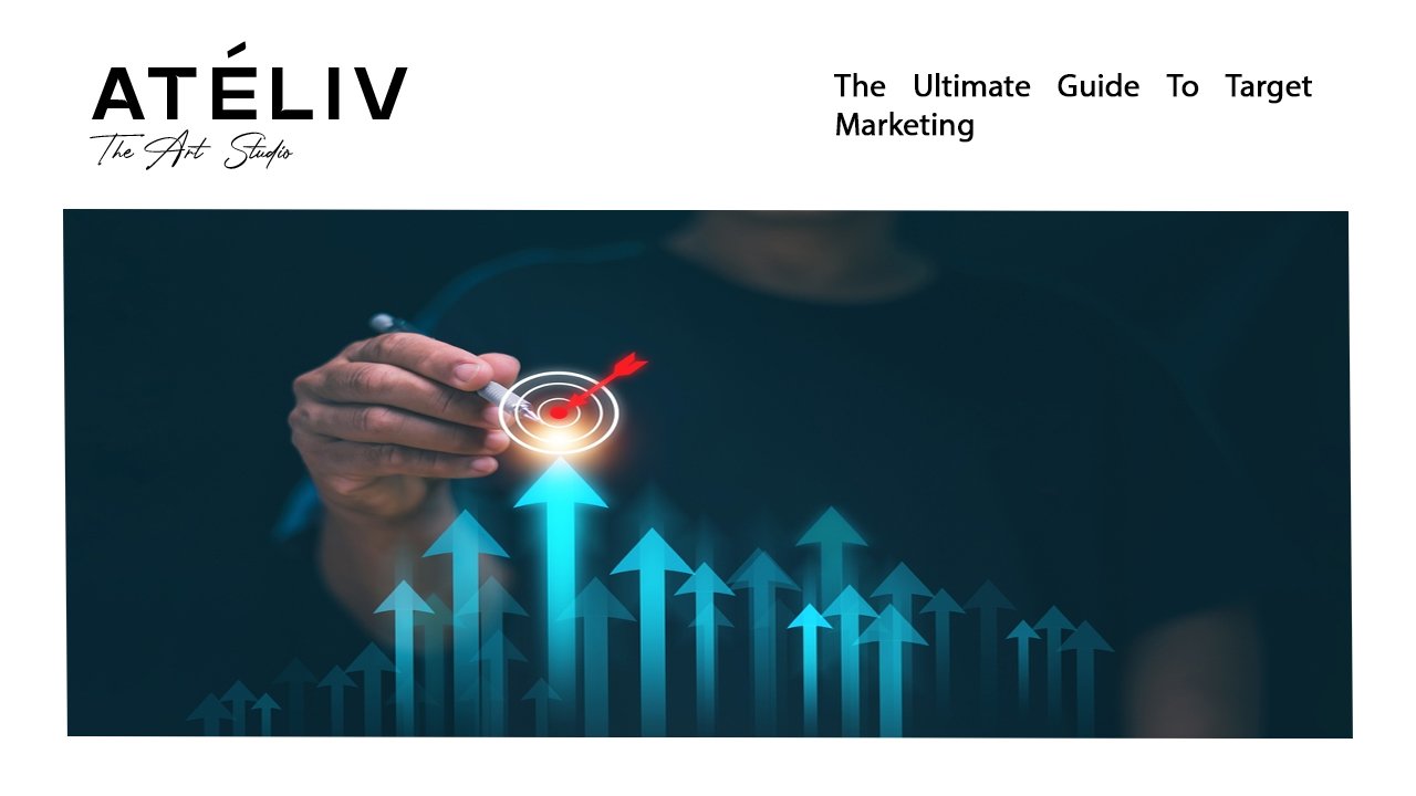 The Ultimate Guide To Target Marketing